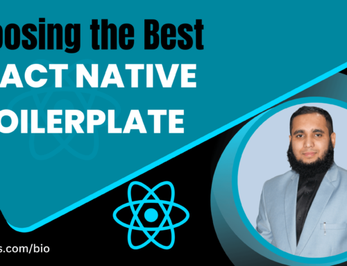 Choosing the Best React Native Boilerplate